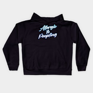 Allergic to Peopling Kids Hoodie